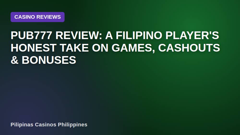 PUB777 Review: A Filipino Player's Honest Take on Games, Cashouts & Bonuses