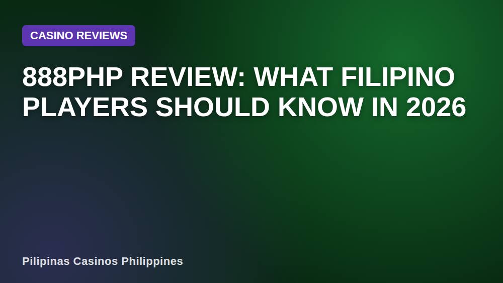 888PHP Review: What Filipino Players Should Know in 2026